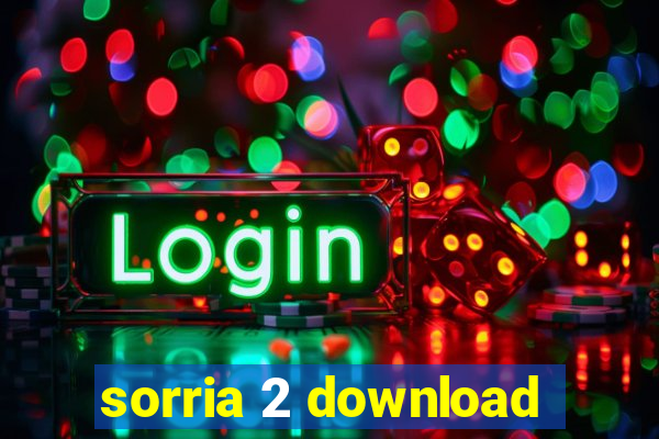 sorria 2 download